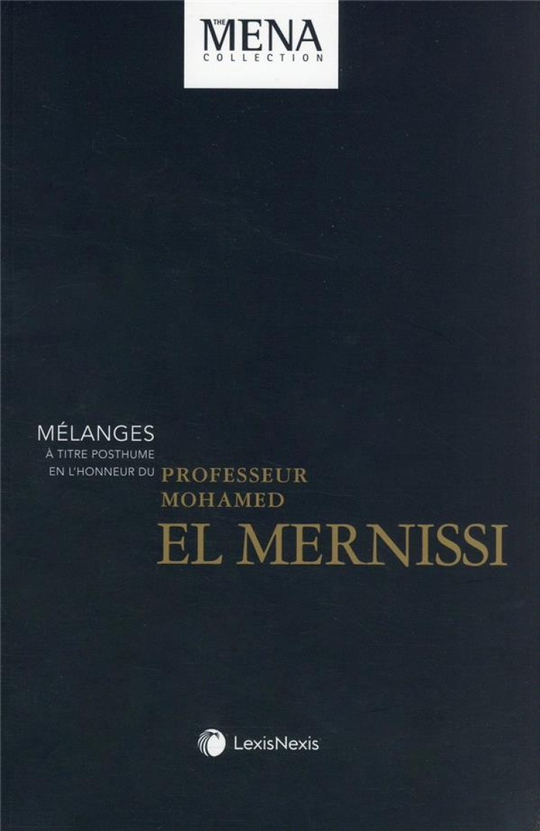 MELANGES A TITRE POSTHUME EN L'HONNEUR DU PROFESSEUR MOHAMED EL MERNISSI - KETTANI AZZEDINE - Lexis Nexis/Litec