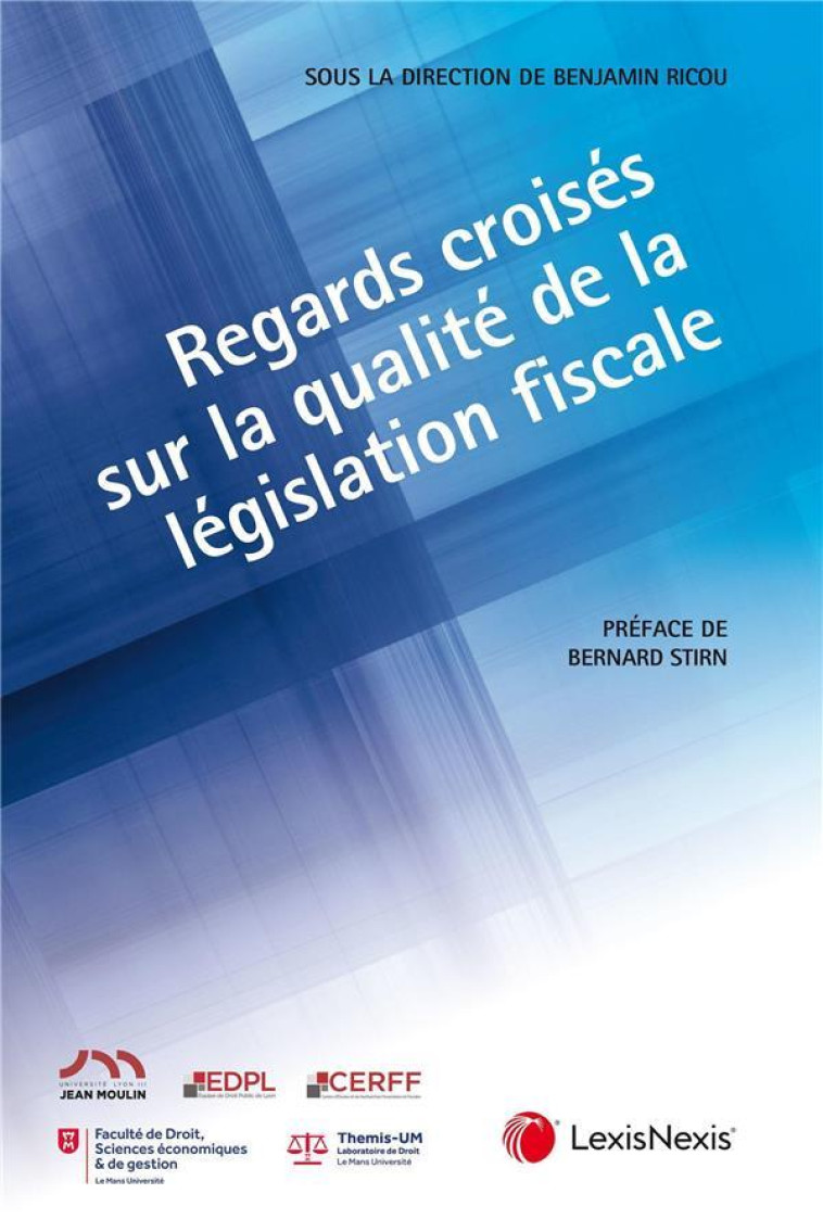 REGARDS CROISES SUR LA QUALITE DE LA LEGISLATION FISCALE - RICOU/STIRN - Lexis Nexis/Litec