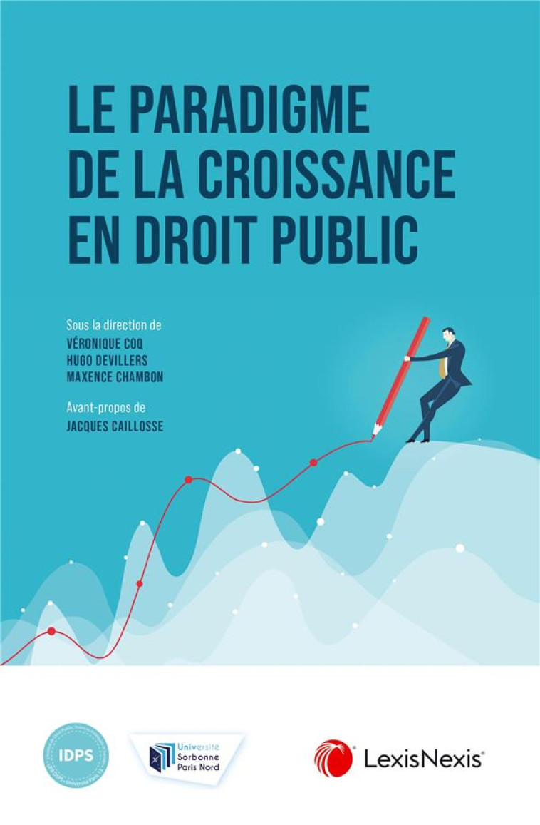 LE PARADIGME DE LA CROISSANCE EN DROIT PUBLIC - COLLECTIF - Lexis Nexis/Litec