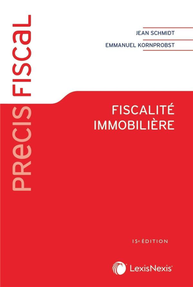 FISCALITE IMMOBILIERE - KORNPROBST EMMANUEL - Lexis Nexis/Litec