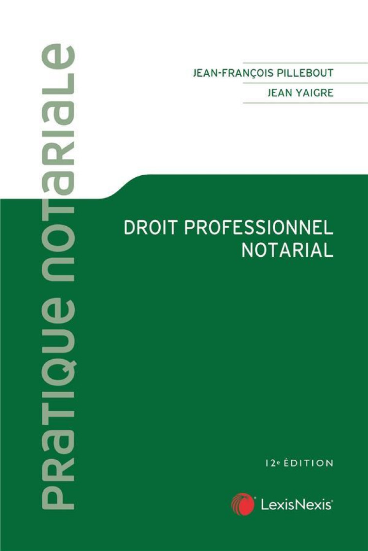 DROIT PROFESSIONNEL NOTARIAL - PILLEBOUT J-F. - Lexis Nexis/Litec