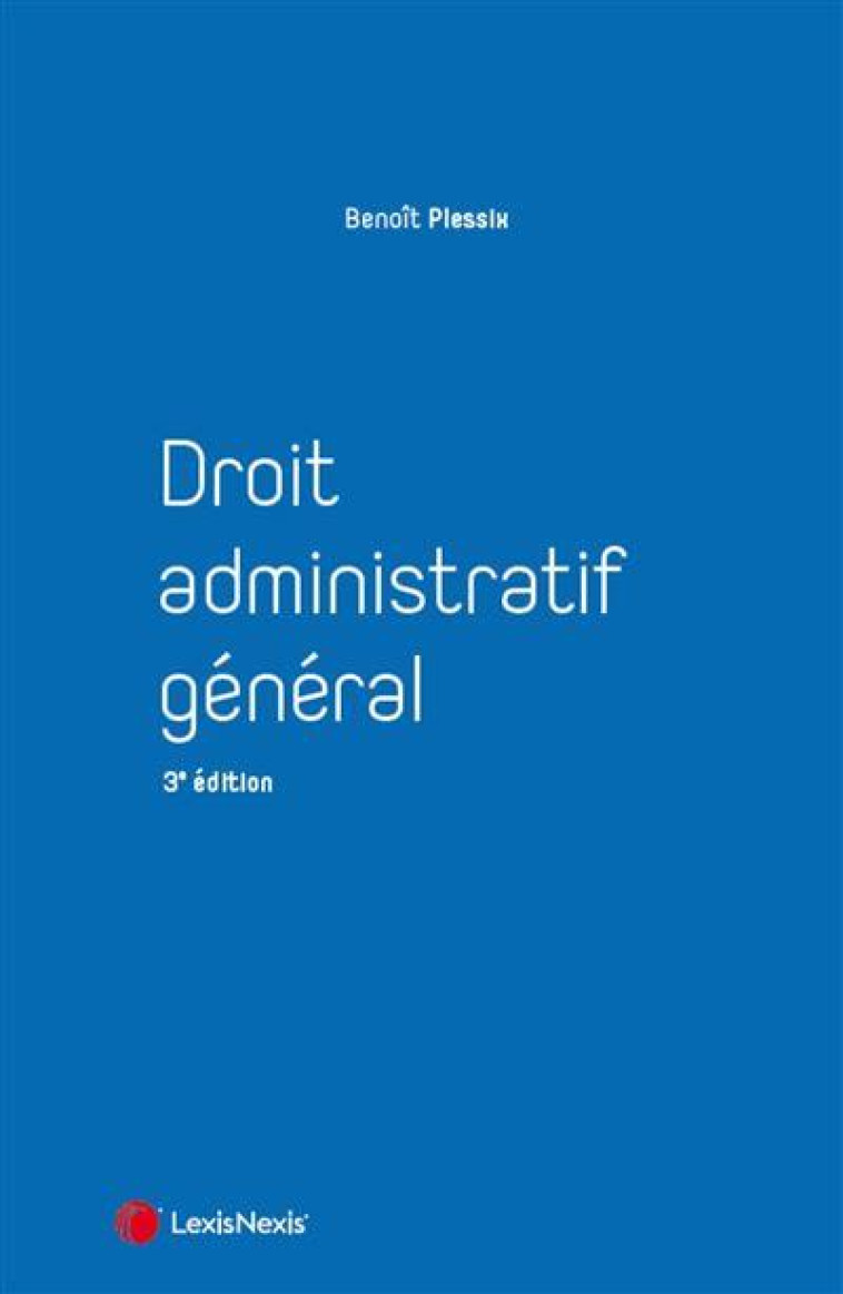 DROIT ADMINISTRATIF GENERAL - PLESSIX BENOIT - Lexis Nexis/Litec