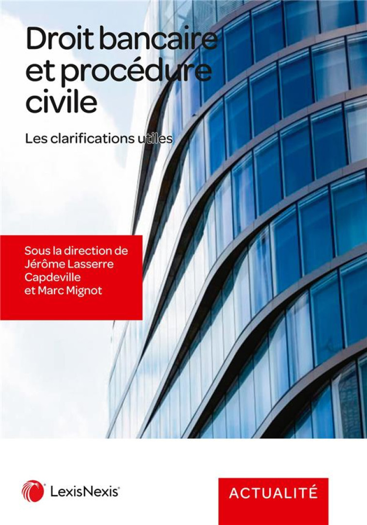 DROIT BANCAIRE ET PROCEDURE CIVILE - LASSERRE CAPDEVILLE - Lexis Nexis/Litec