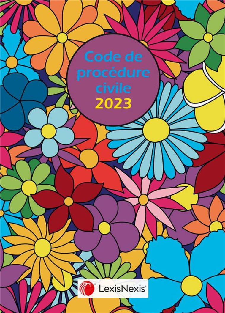 CODE PROCEDURE CIVILE 2023 JAQUETTE FLOWERPOWER - CADIET LOIC - Lexis Nexis/Litec