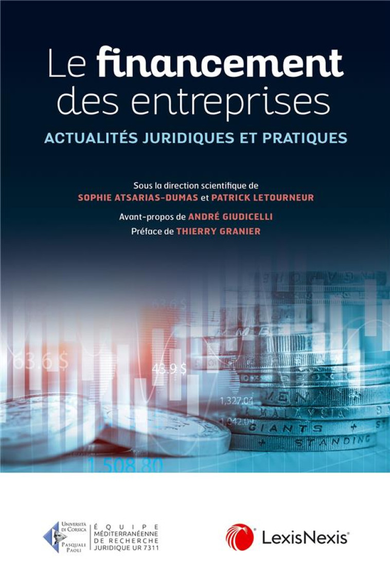 LE FINANCEMENT DES ENTREPRISES : ACTUALITES JURIDIQUES ET PRATIQUES - ATSARIAS-DUMA - Lexis Nexis/Litec