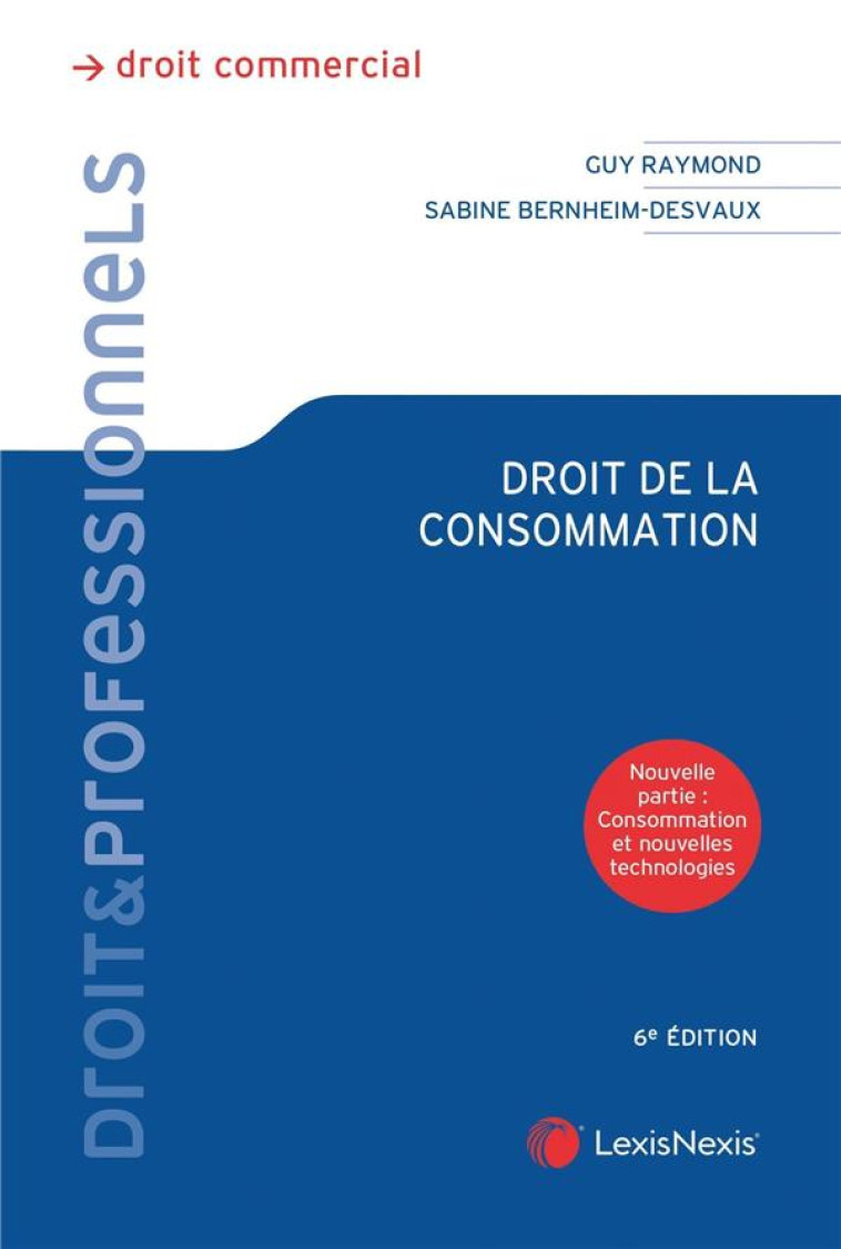 DROIT DE LA CONSOMMATION (6E EDITION) - BERNHEIM-DESVAUX - Lexis Nexis/Litec