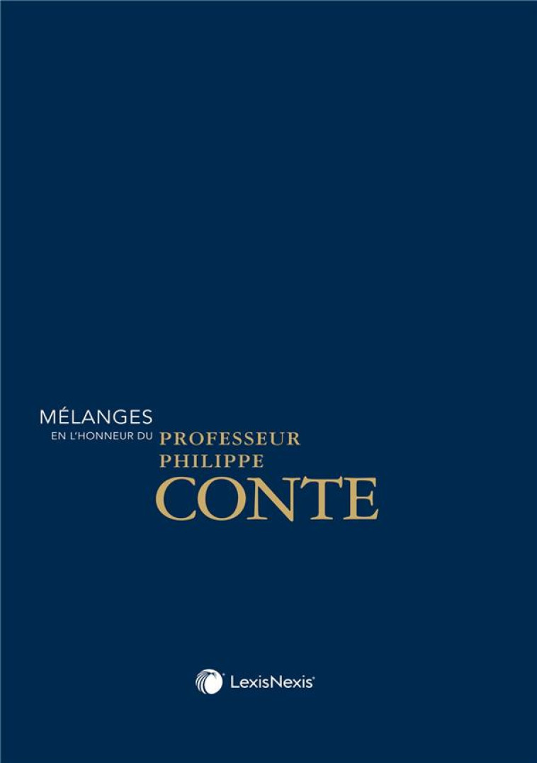 MELANGES EN L'HONNEUR DU PROFESSEUR PHILIPPE CONTE - MAISTRE DU CHAMBON ( - Lexis Nexis/Litec