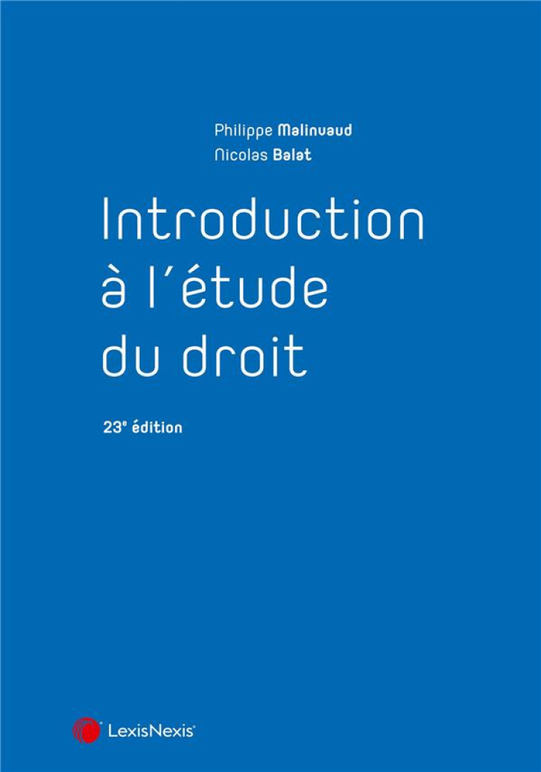 INTRODUCTION A L'ETUDE DU DROIT (23E EDITION) - MALINVAUD/BALAT - Lexis Nexis/Litec