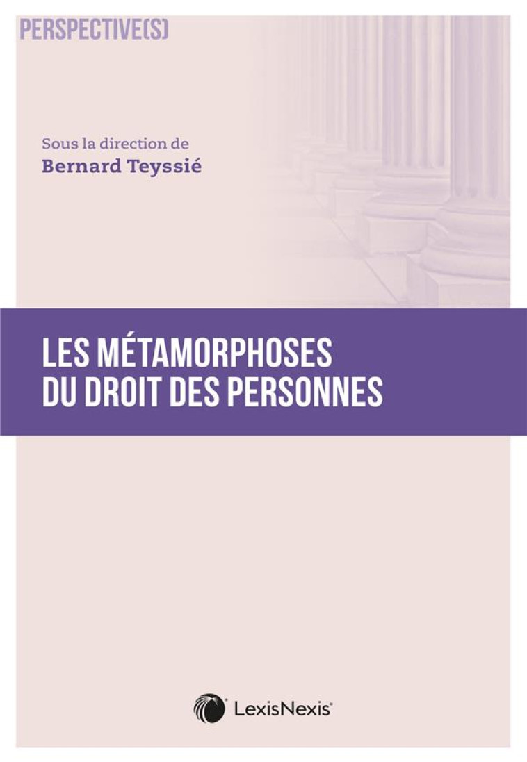 LES METAMORPHOSES DU DROIT DES PERSONNES - TEYSSIE BERNARD - Lexis Nexis/Litec