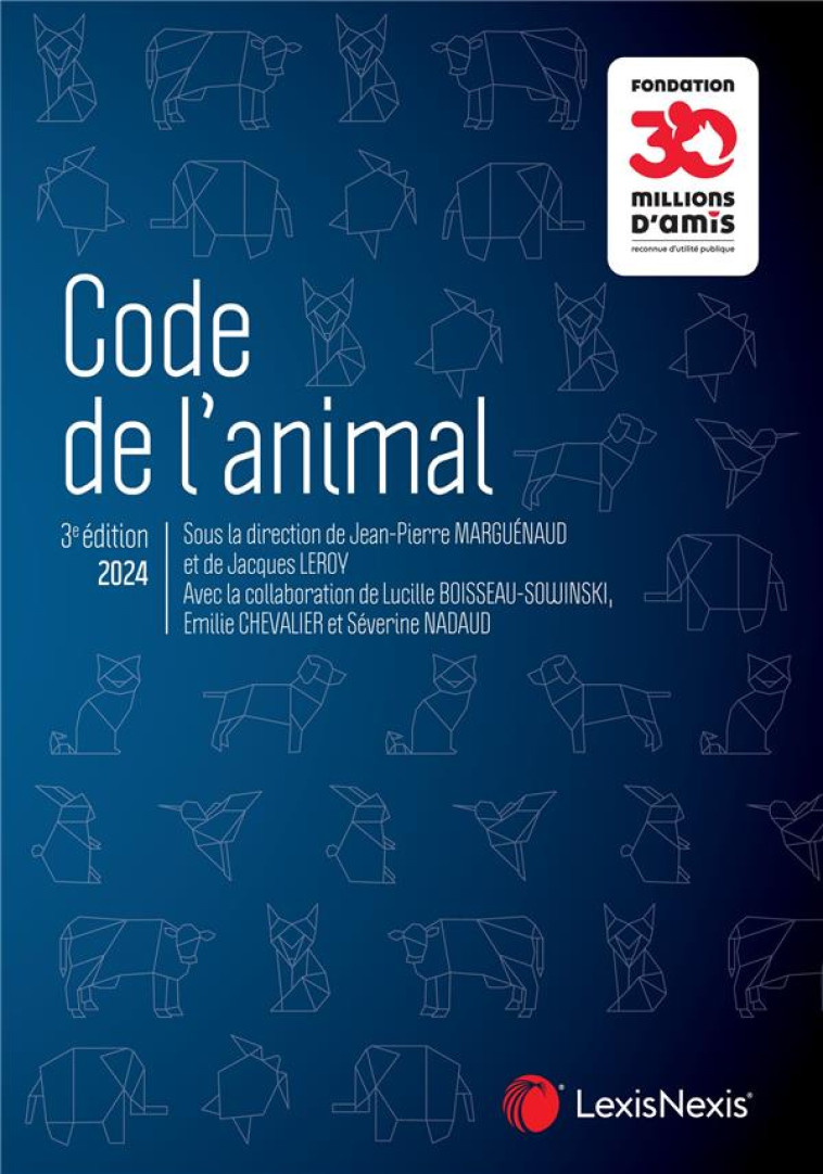 CODE DE L'ANIMAL (EDITION 2024) - MARGUENAUD/LEROY - Lexis Nexis/Litec