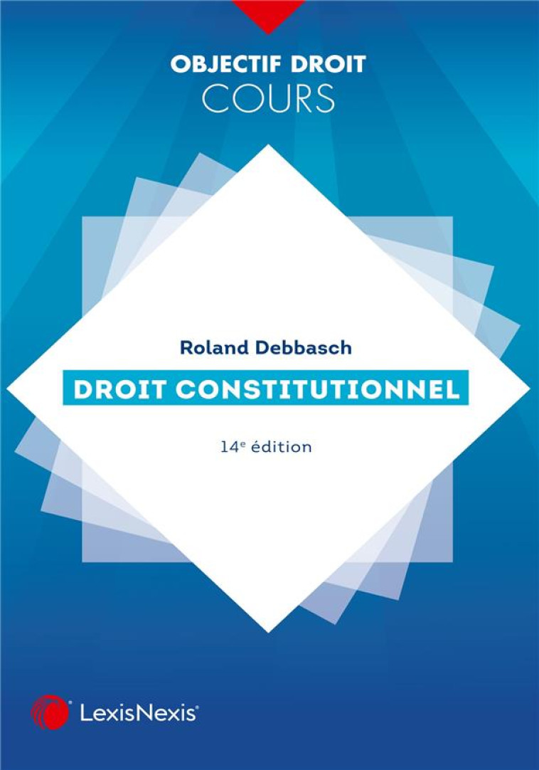 DROIT CONSTITUTIONNEL (14E EDITION) - DEBBASCH ROLAND - Lexis Nexis/Litec