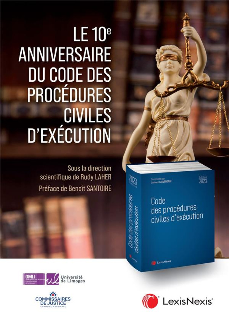 LE 10E ANNIVERSAIRE DU CODE DES PROCEDURES CIVILES D'EXECUTION - LAHER (SS DIR.) - Lexis Nexis/Litec