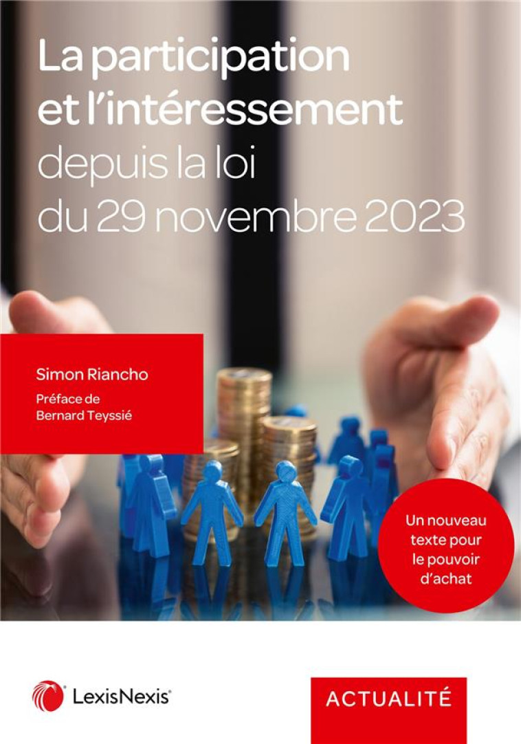 LA PARTICIPATION ET L'INTERESSEMENT DEPUIS LA LOI DU 29 NOVEMBRE 2023 - RIANCHO SIMON - Lexis Nexis/Litec