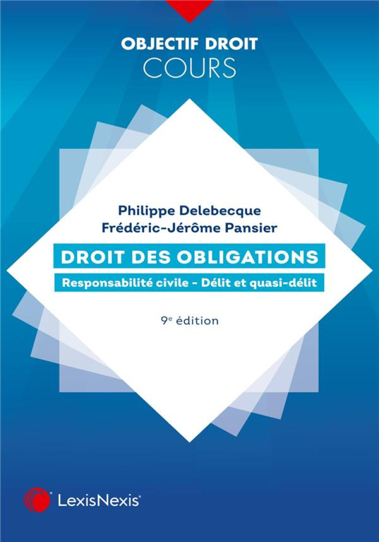 DROIT DES OBLIGATIONS  -  RESPONSABILITE CIVILE  -  DELIT ET QUASI-DELIT - DELEBECQUE/PANSIER - Lexis Nexis/Litec