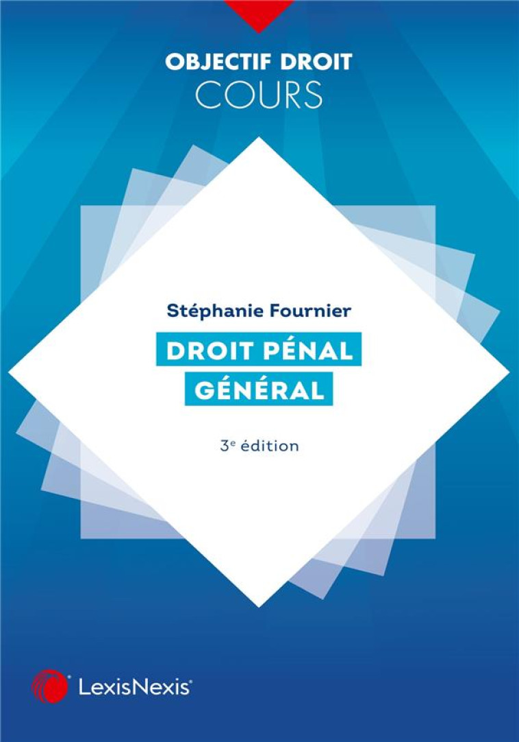 DROIT PENAL GENERAL (3E EDITION) - FOURNIER STEPHANIE - Lexis Nexis/Litec