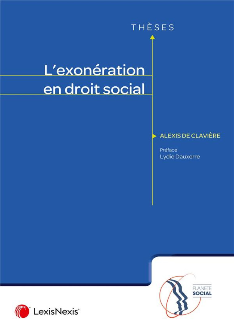 L'EXONERATION EN DROIT SOCIAL - DE CLAVIERE ALEXIS - Lexis Nexis/Litec