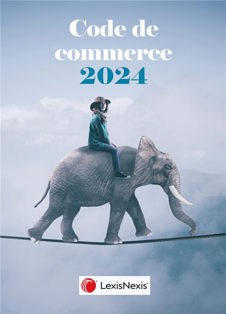 CODE DE COMMERCE (EDITION 2024) - PETEL (SOUS DIR.) - Lexis Nexis/Litec