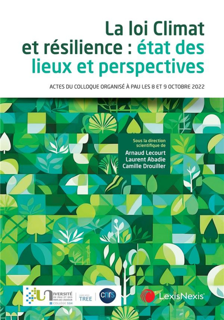 LA LOI CLIMAT ET RESILIENCE  : ETAT DES LIEUX ET PERSPECTIVES - ABADIE (SOUS DIR.) - Lexis Nexis/Litec