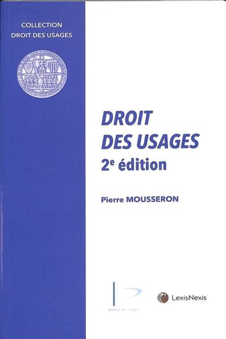 DROIT DES USAGES (2E EDITION) - MOUSSERON PIERRE - Lexis Nexis/Litec