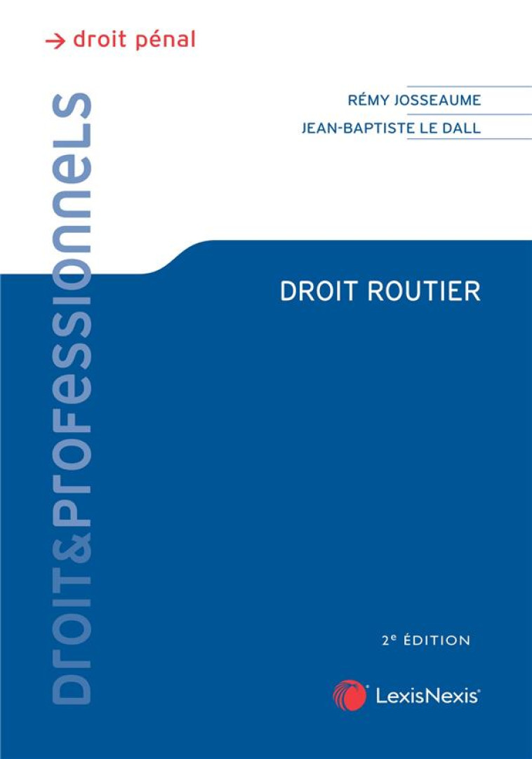 DROIT ROUTIER - JOSSEAUME/LE DALL - Lexis Nexis/Litec