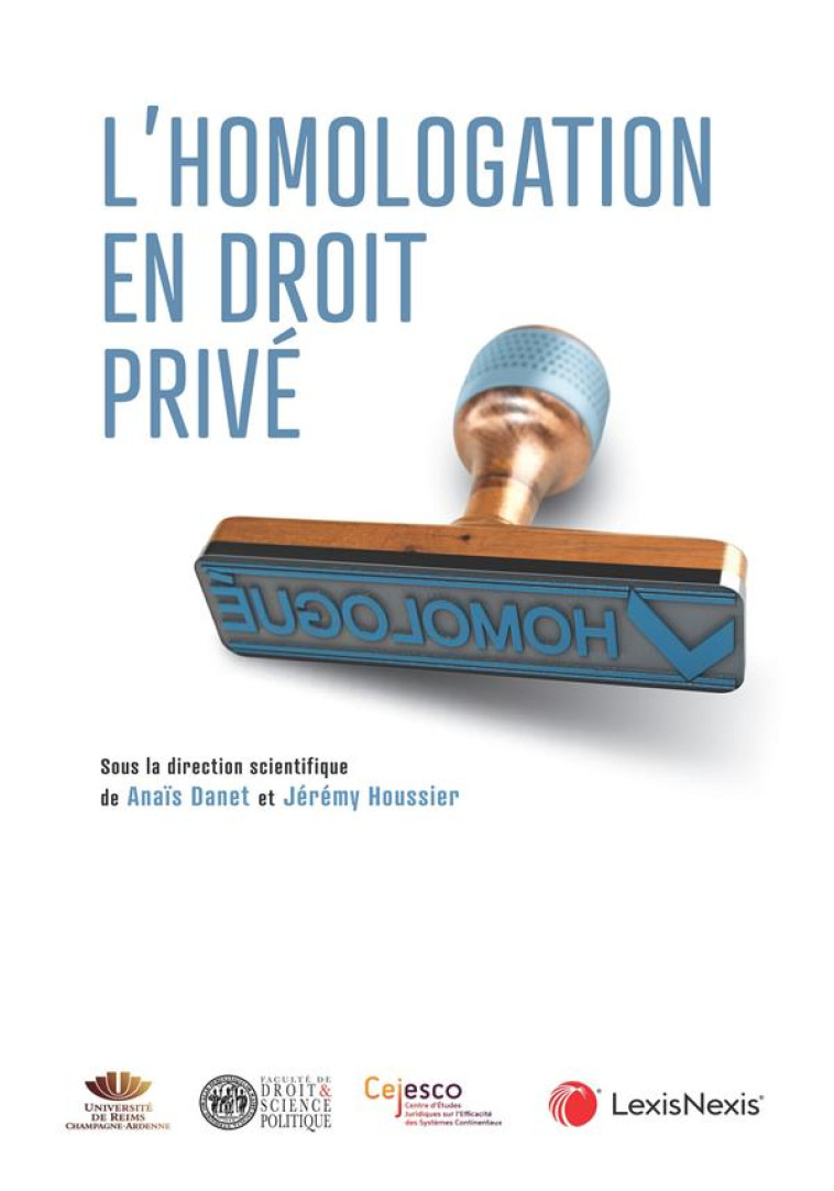 L'HOMOLOGATION EN DROIT PRIVE - HOUSSIER (SS DIR.) - Lexis Nexis/Litec