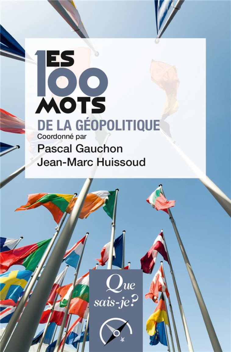 LES 100 MOTS DE LA GEOPOLITIQUE - GAUCHON/HUISSOUD - QUE SAIS JE