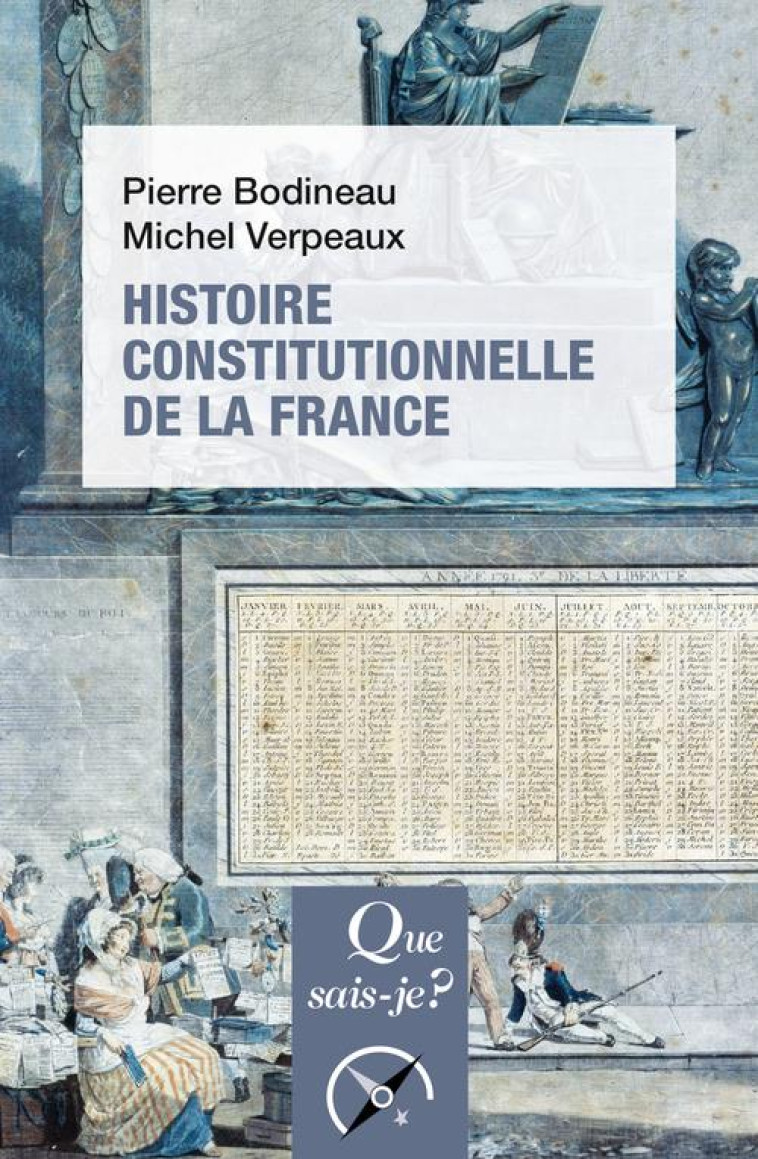 HISTOIRE CONSTITUTIONNELLE DE LA FRANCE - VERPEAUX/BODINEAU - QUE SAIS JE