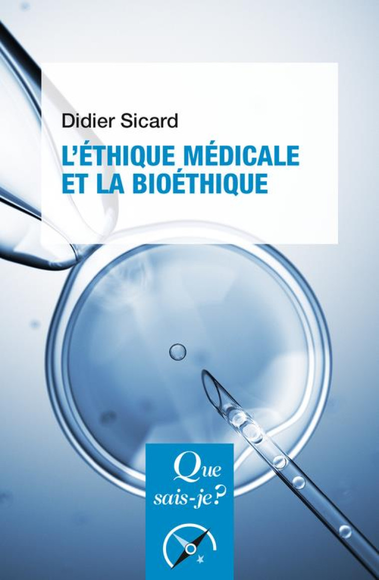 L'ETHIQUE MEDICALE ET LA BIOETHIQUE - SICARD DIDIER - QUE SAIS JE