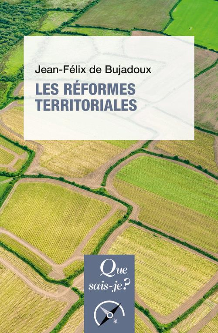 LES REFORMES TERRITORIALES - BUJADOUX J-F. - QUE SAIS JE