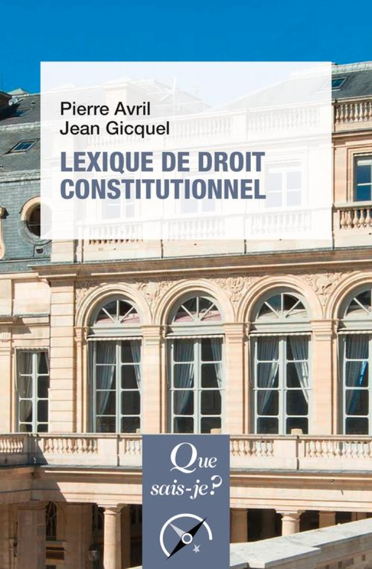 LEXIQUE DE DROIT CONSTITUTIONNEL (6E EDITION) - AVRIL/GICQUEL - QUE SAIS JE