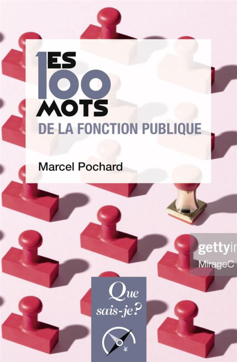 LES 100 MOTS DE LA FONCTION PUBLIQUE (2E EDITION) - POCHARD MARCEL - QUE SAIS JE