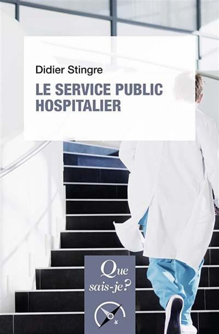 LE SERVICE PUBLIC HOSPITALIER (7E EDITION) - STINGRE DIDIER - QUE SAIS JE