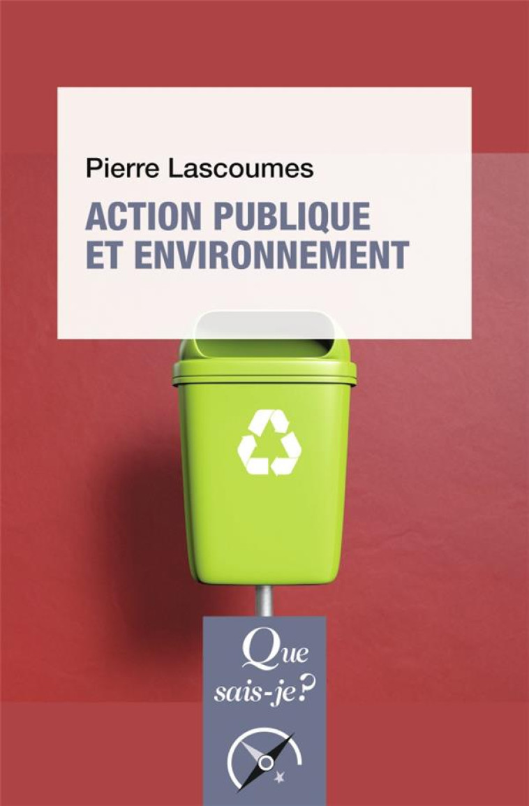 ACTION PUBLIQUE ET ENVIRONNEMENT - LASCOUMES PIERRE - QUE SAIS JE