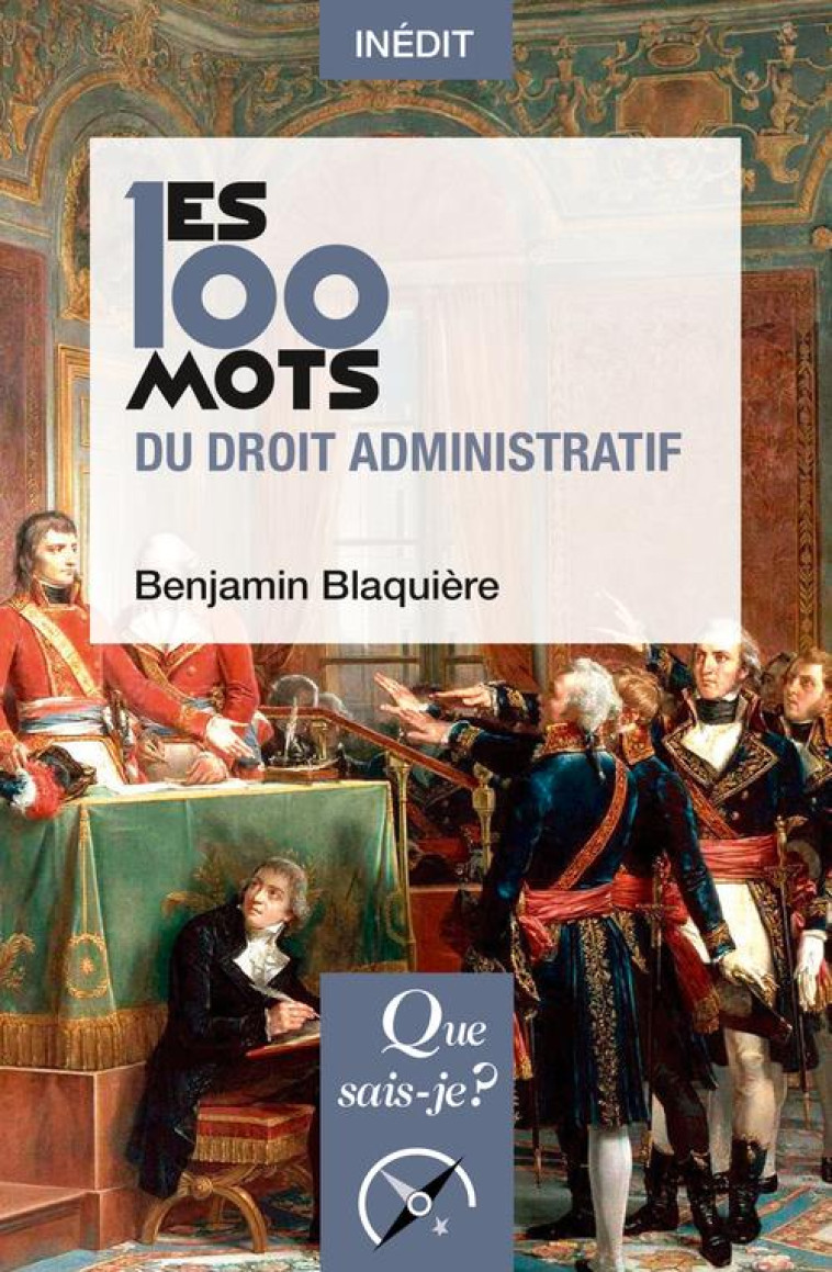 LES 100 MOTS DU DROIT ADMINISTRATIF - BLAQUIERE BENJAMIN - QUE SAIS JE