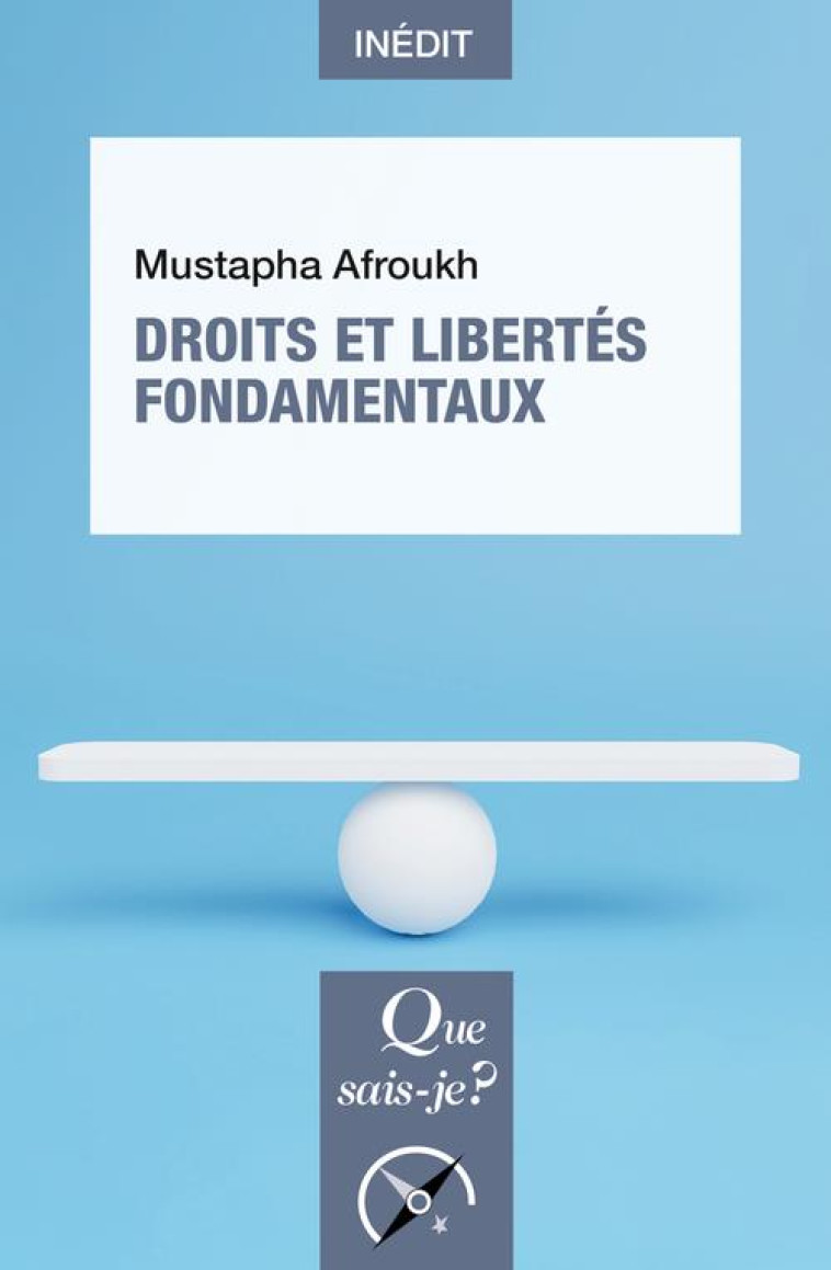 DROITS ET LIBERTES FONDAMENTAUX - AFROUKH MUSTAPHA - QUE SAIS JE