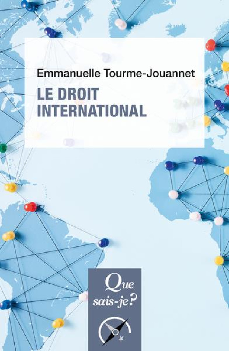 LE DROIT INTERNATIONAL (3E EDITION) - TOURME-JOUANNET E. - QUE SAIS JE