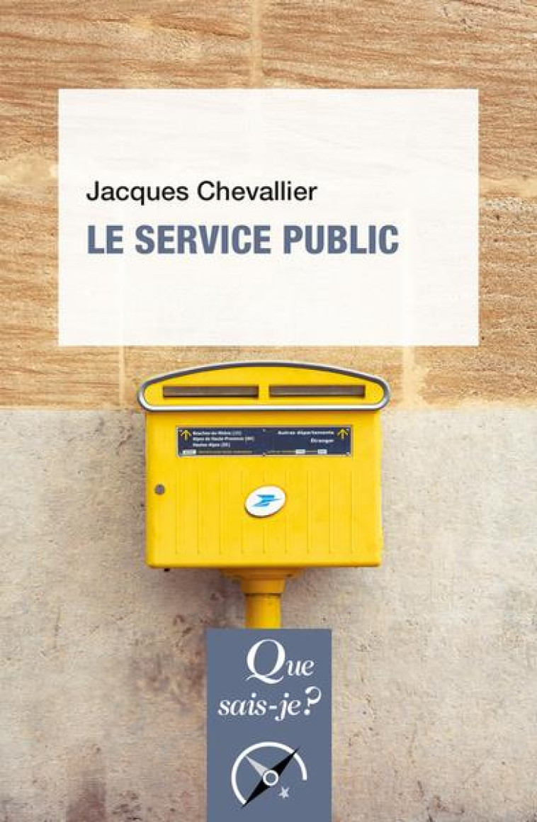 LE SERVICE PUBLIC - CHEVALLIER JACQUES - QUE SAIS JE