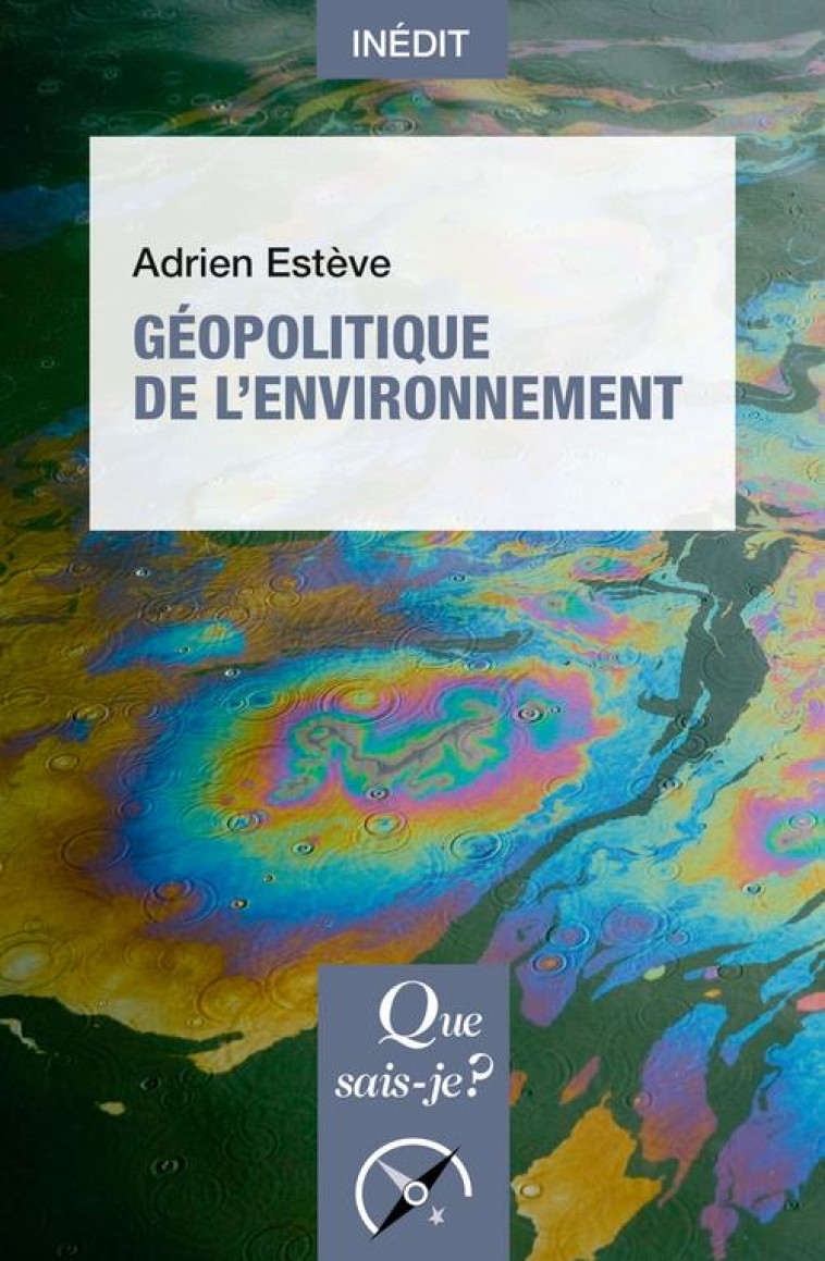 GEOPOLITIQUE DE L'ENVIRONNEMENT - ESTEVE ADRIEN - QUE SAIS JE