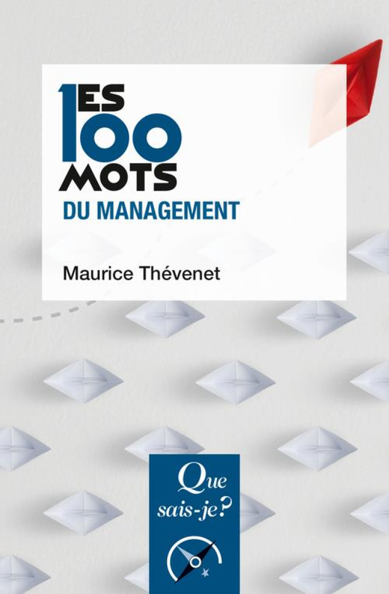 LES 100 MOTS DU MANAGEMENT - THEVENET MAURICE - QUE SAIS JE