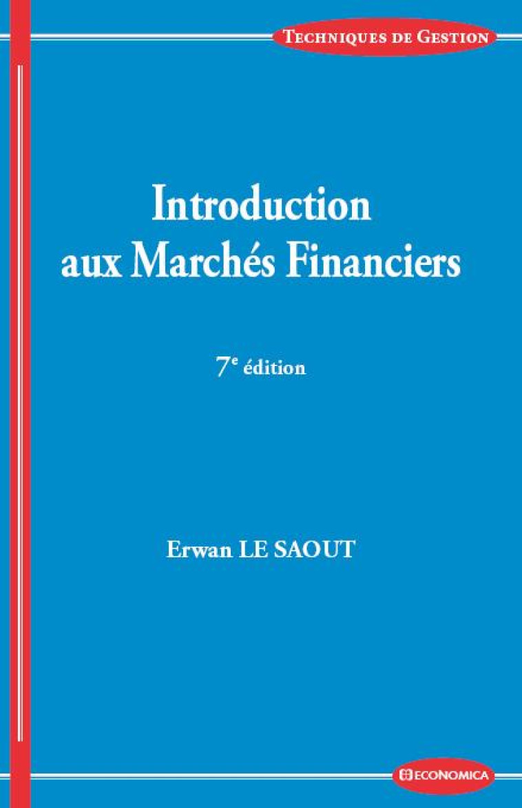 INTRODUCTION AUX MARCHES FINANCIERS (7E EDITION) - LE SAOUT ERWAN - ECONOMICA