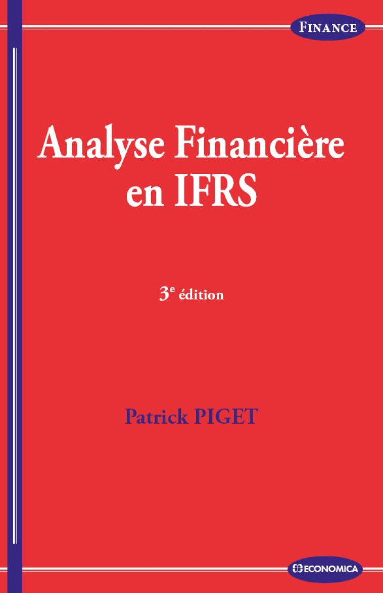 ANALYSE FINANCIERE EN IFRS (3E EDITION) - PIGET PATRICK - ECONOMICA