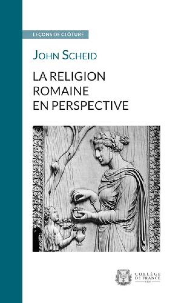 LA RELIGION ROMAINE EN PERSPECTIVE - SCHEID JOHN - COLLEGE FRANCE