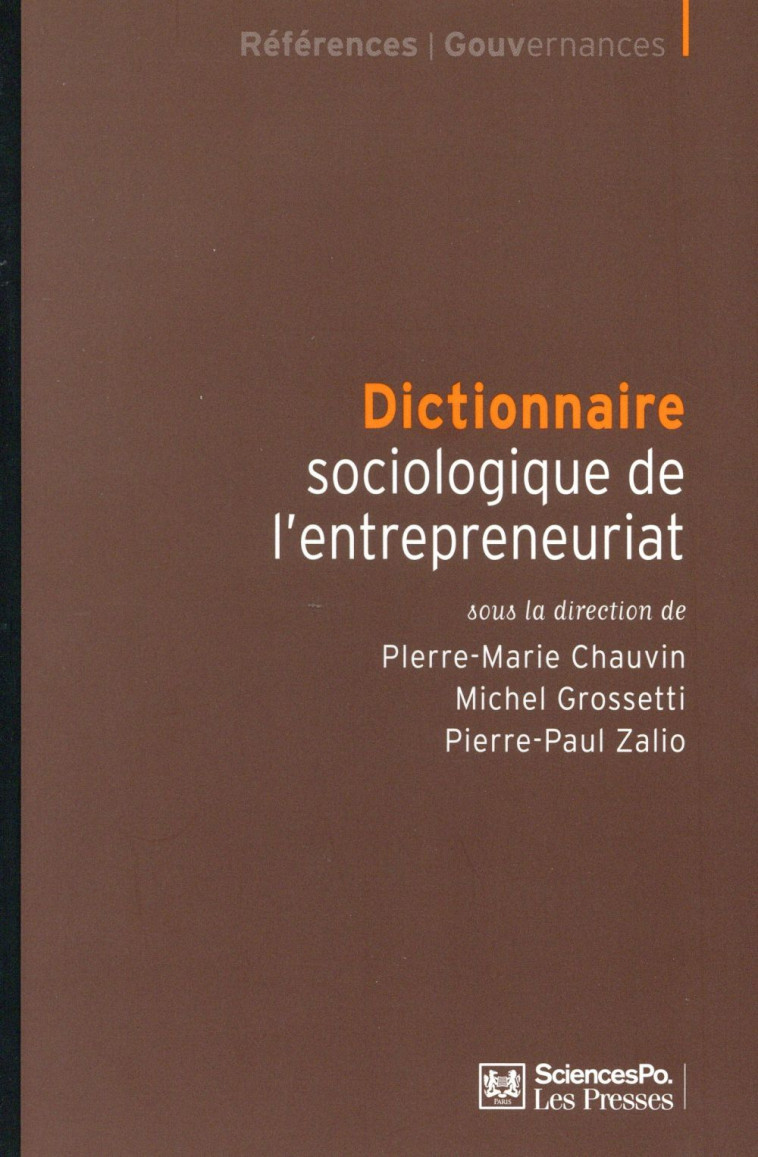 DICTIONNAIRE SOCIOLOGIQUE DE L'ENTREPRISE ET DES ENTREPRENEURS - CHAUVIN/GROSSETTI - Presses de Sciences Po