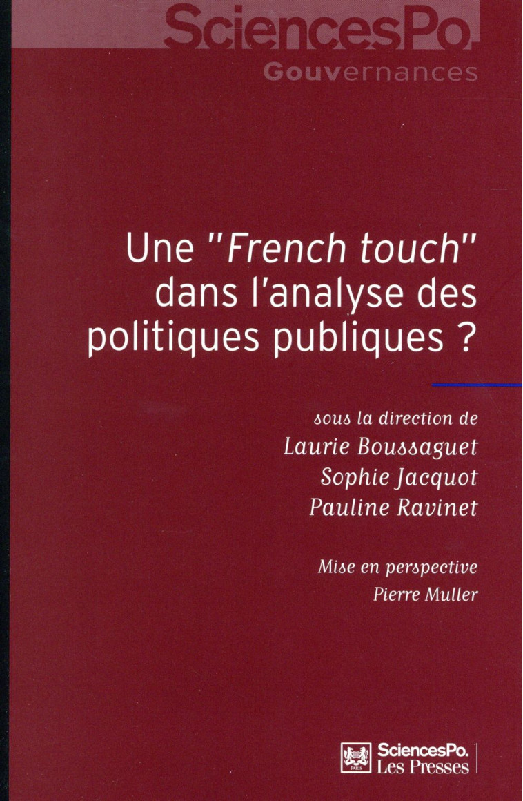 UNE FRENCH TOUCH DANS L'ANALYSE DES POLITIQUES PUBLIQUES ? - BOUSSAGUET/JACQUOT - Presses de Sciences Po