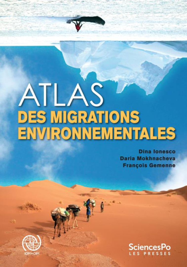 ATLAS DES MIGRATIONS ENVIRONNEMENTALES - IONESCO/MOKHNACHEVA - Presses de Sciences Po