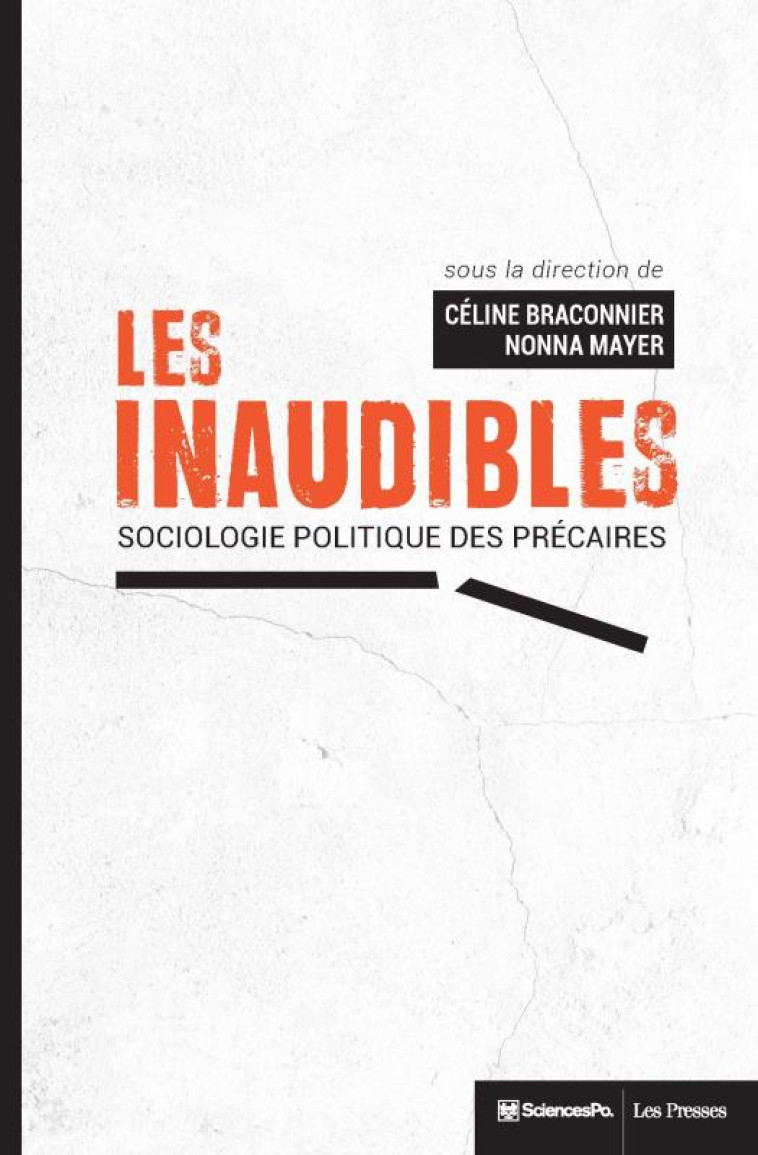 LES INAUDIBLES  -  SOCIOLOGIE POLITIQUE DES PRECAIRES - BRACONNIER CELINE - Presses de Sciences Po