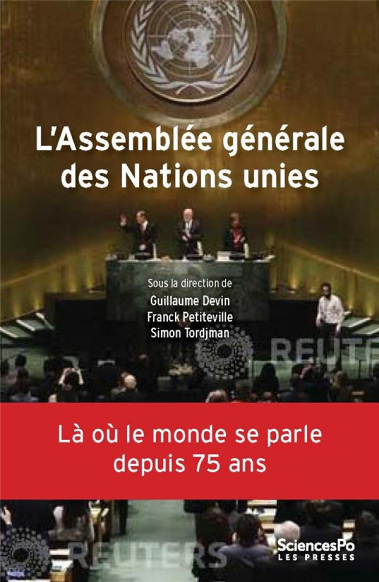 L'ASSEMBLEE GENERALE DES NATIONS UNIES  -  LA OU LE MONDE SE ORLE DEPUIS 75 ANS - DEVIN/PETITEVILLE - SCIENCES PO