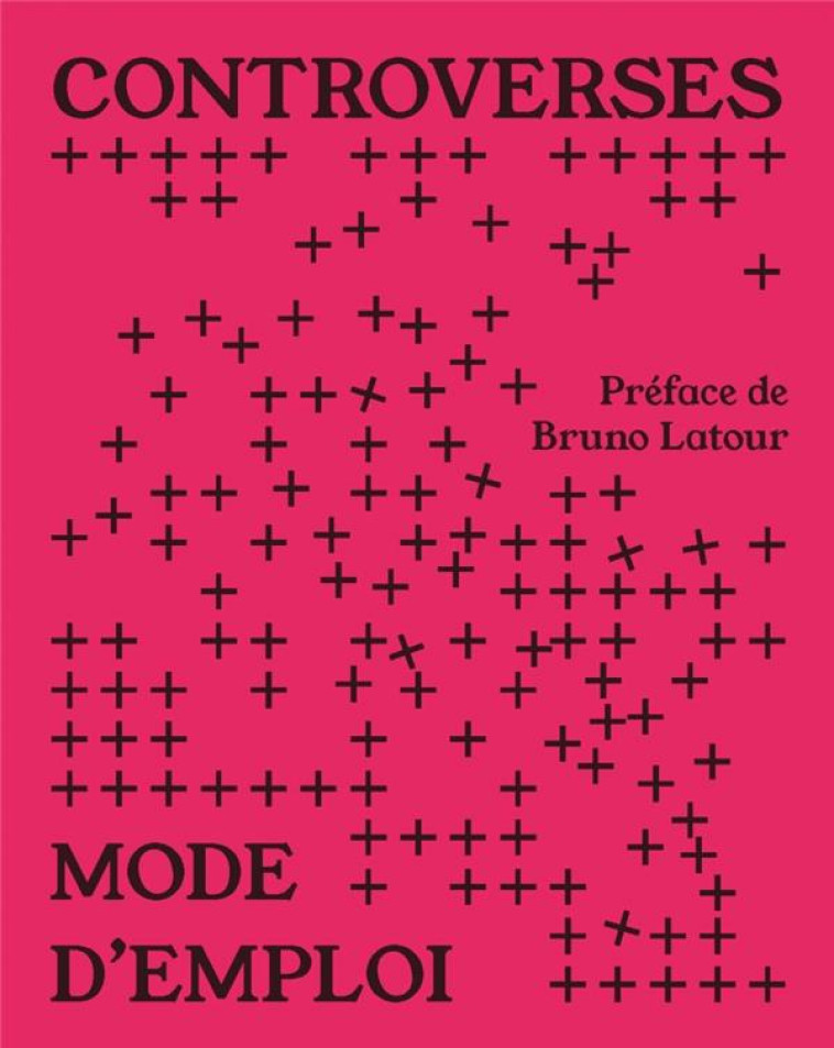 CONTROVERSES MODE D'EMPLOI - COLLECTIF/LATOUR - SCIENCES PO