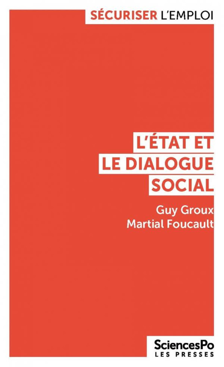 L'ETAT ET LE DIALOGUE SOCIAL - FOUCAULT/GROUX - SCIENCES PO