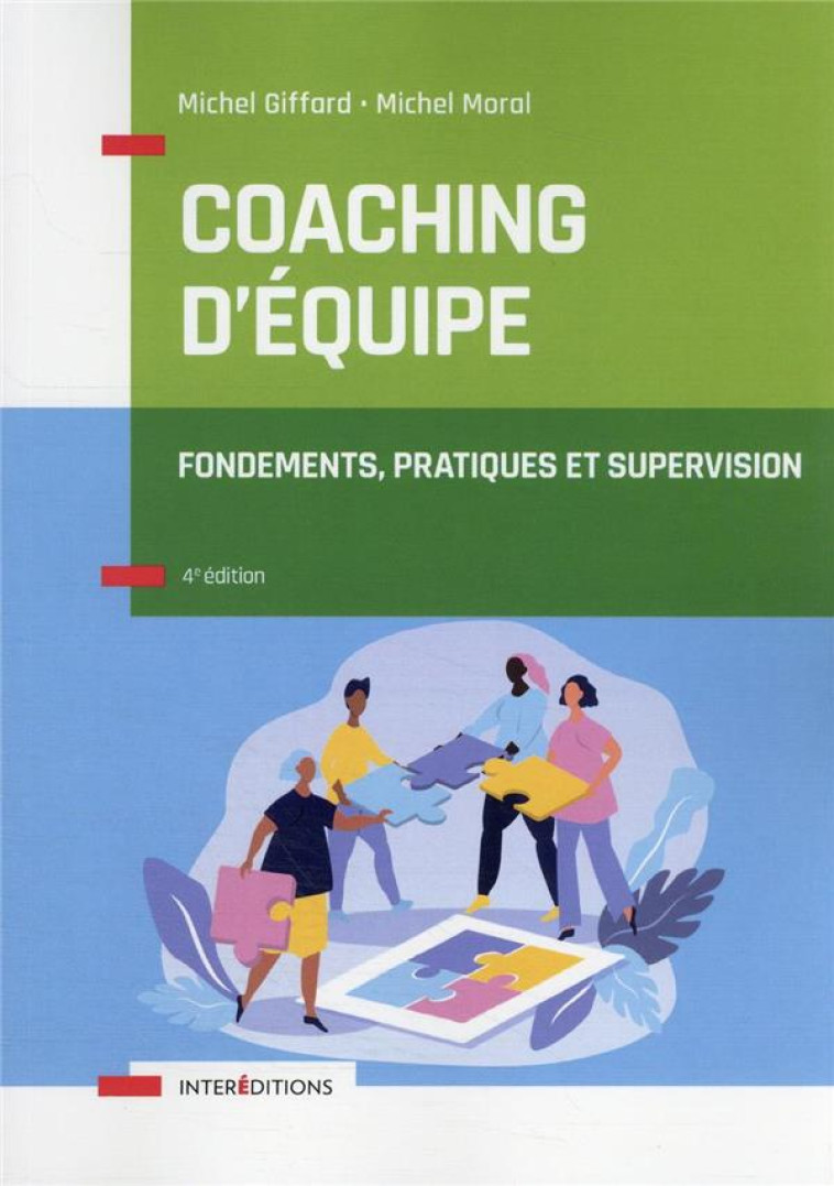 COACHING D'EQUIPE : FONDEMENTS, PRATIQUES ET SUPERVISION (4E EDITION) - GIFFARD/MORAL - INTEREDITIONS